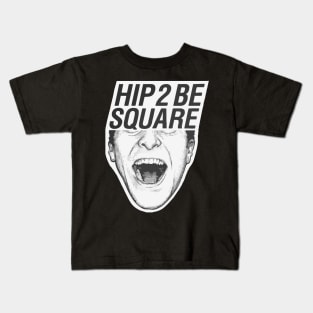 Hip to be square Kids T-Shirt